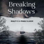 Breaking Shadows