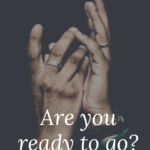 Are You Ready to Go?